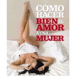 COMO HACER BIEN EL AMOR A...